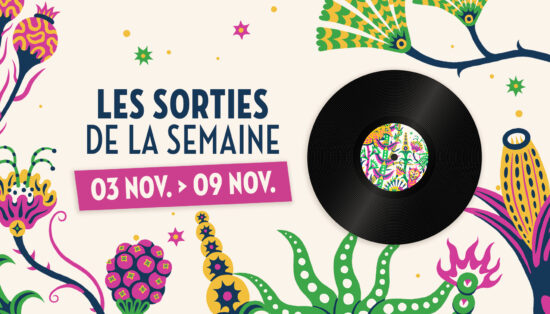 Les sorties de la semaine
